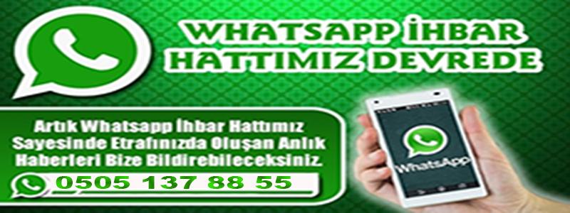 WHATSAAP İHBAR HATTIMIZ DEVREDE