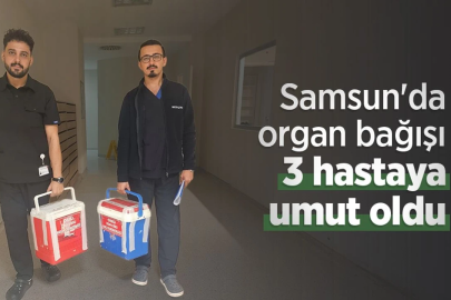 Samsun’da Organ Bağışı 3 Hastaya Umut Oldu