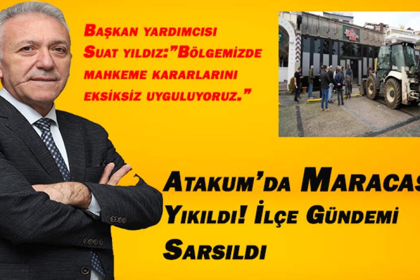 Atakum’da Maracas Yıkıldı! İlçe Gündeme Sarsıldı