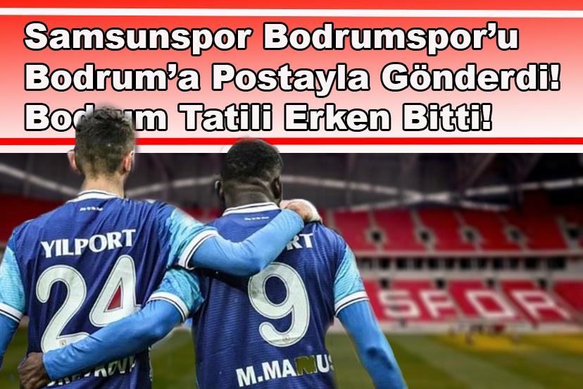 Bodrum Tatili Erken Bitti! Samsunspor Kupada Bodrumspor’u Sildi
